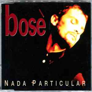 Miguel Bosé - Nada Particular