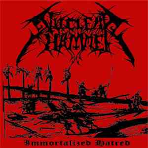 Nuclearhammer - Immortalized Hatred