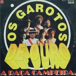 Os Garotos De Ouro - A Raça Campeira