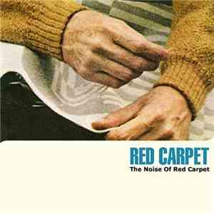 Red Carpet  - The Noise Of Red Carpet