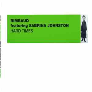 Rimbaud featuring Sabrina Johnston - Hard Times