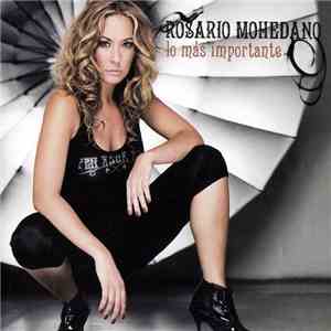 Rosario Mohedano - Lo Más Importante