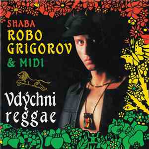 Shaba Robo Grigorov & Midi  - Vdýchni Reggae