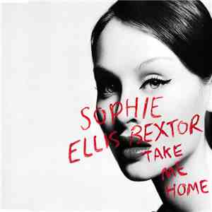 Sophie Ellis Bextor - Take Me Home
