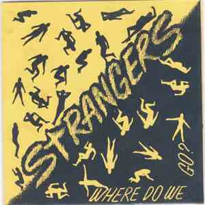 Strangers  - Where Do We Go?