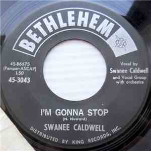 Swanee Caldwell - I'm Gonna Stop
