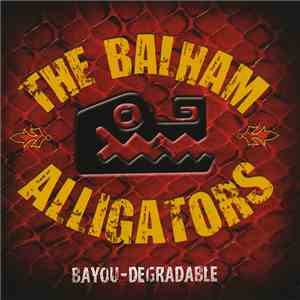 The Balham Alligators - Bayou-Degradable
