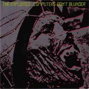 The Exploited - Computers Don't Blunder