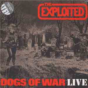 The Exploited - Dogs Of War Live