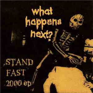 What Happens Next? - Stand Fast 2000 EP