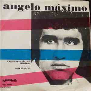Angelo Maximo - O Nosso Amor Não Está Morrendo / Hora Do Adeus