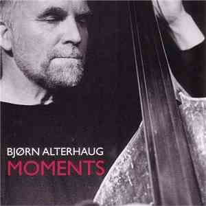 Bjørn Alterhaug - Moments