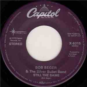 Bob Seger & The Silver Bullet Band - Still The Same / We've Got Tonite