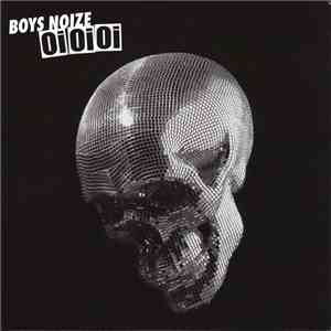 Boys Noize - Oi Oi Oi