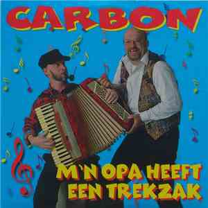 Carbon  - M'n Opa Heeft Een Trekzak