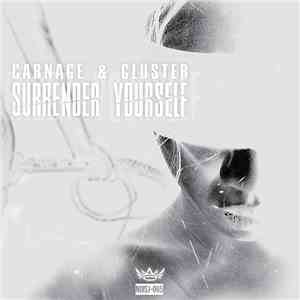 Carnage & Cluster - Surrender Yourself