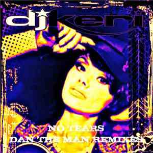 DJ Keri - No Tears (Dan The Man Remixes)