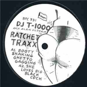 DJ T-1000 AKA Alan Oldham - Ratchet Traxx