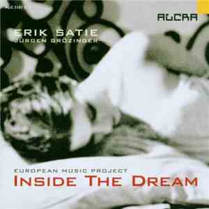 Erik Satie, Jürgen Grözinger, European Music Project - Inside The Dream