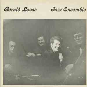 Gérald Locas Jazz Ensemble - Gérald Locas Jazz Ensemble
