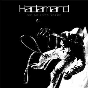 Hadamard - We Go Into Space