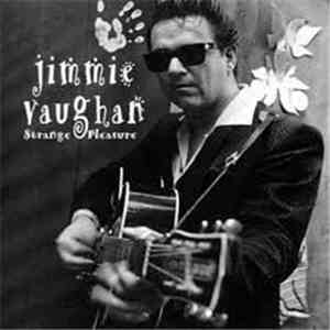 Jimmie Vaughan - Strange Pleasure