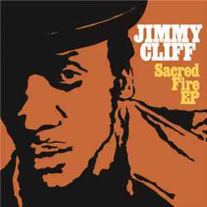 Jimmy Cliff - Sacred Fire EP