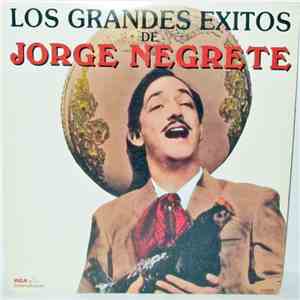 Jorge Negrete - Los Grandes Exitos De Jorge Negrete