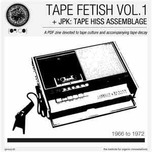 JPK - Tape Fetish Zine + JPK: Tape Hiss Assemblage