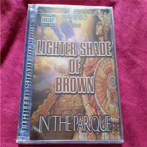 Lighter Shade Of Brown - In The Parque