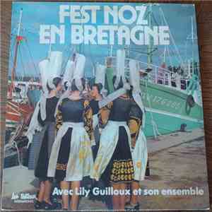 Lily Guilloux, Son Ensemble Et Ses Chanteurs - Fest noz en bretagne
