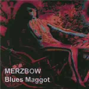Merzbow - Blues Maggots