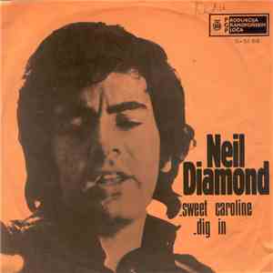 Neil Diamond - Sweet Caroline/Dig In