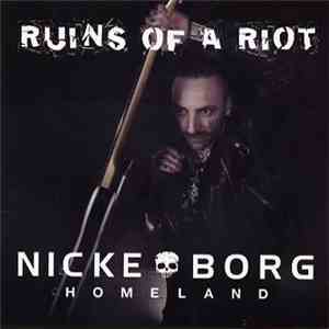 Nicke Borg Homeland - Ruins Of A Riot