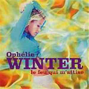 Ophélie Winter - Le Feu Qui M'Attise