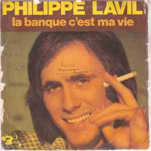 Philippe Lavil - La Banque C'est Ma Vie