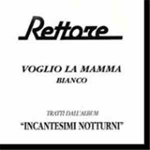 Rettore - Voglio La Mamma/Bianco