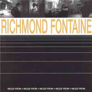Richmond Fontaine - Miles From