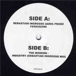 Sebastian Ingrosso & Eric Prudz / The Modern - Ferriberri / Industry
