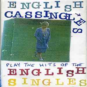 The English Singles - English Cassingles Play The Hits Of