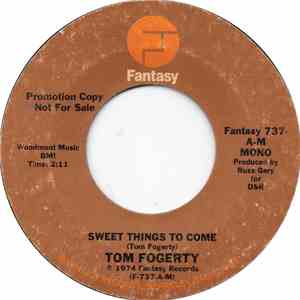 Tom Fogerty - Sweet Things To Come