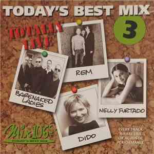 Various - Mix 106.5 Today's Best Mix Volume 3 - Totally Live