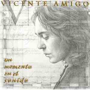 Vicente Amigo - Un Momento En El Sonido