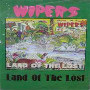 Wipers - Land Of The Lost