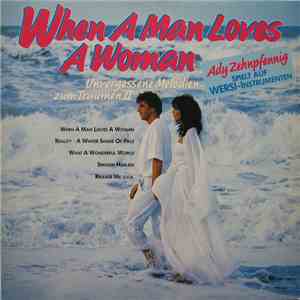 Ady Zehnpfennig - When A Man Loves A Woman