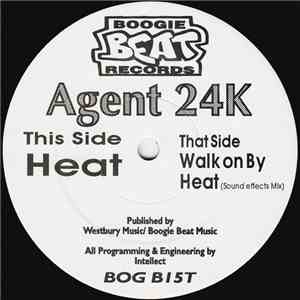 Agent 24K - Heat / Walk On By