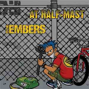At Half-Mast / To The Embers - At Half-Mast / To The Embers