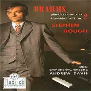 Brahms - Stephen Hough, BBC Symphony Orchestra, Andrew Davis - Piano Concerto No. 2
