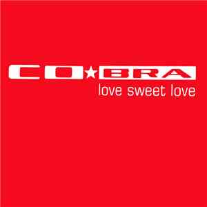 COBRA - Love Sweet Love