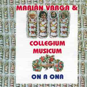 Collegium Musicum & Marián Varga - On A Ona